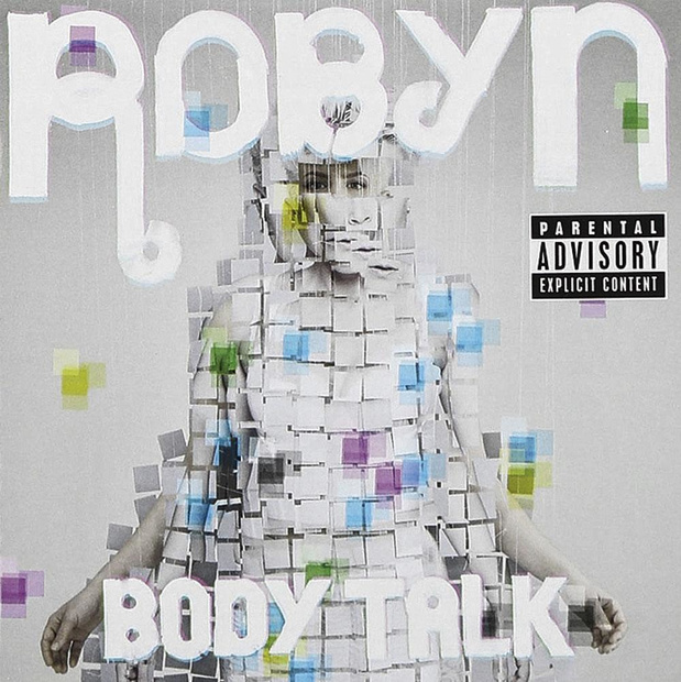 8/ Robyn Body Talk (2010) 