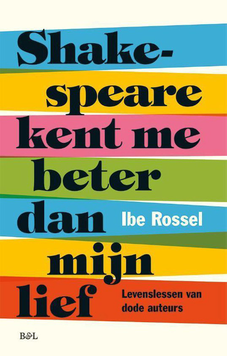 Ibe Rossel, Shakespeare kent me beter dan mijn lief, Borgerhoff & Lamberigts, 208 p., Borgerhoff & Lamberigts