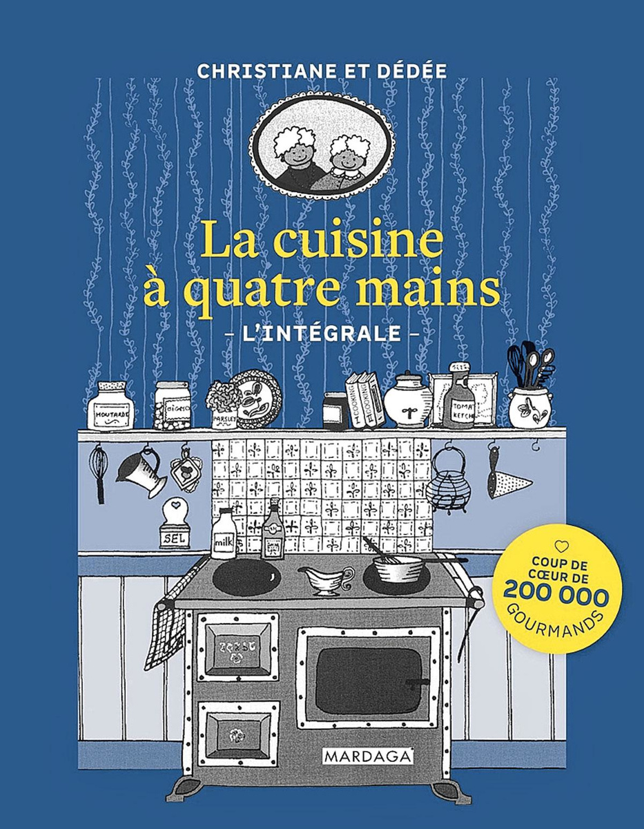 La cuisine à quatre mains - L'intégrale, qui regroupe les tomes du best-seller de Christiane et Dédée, deux grands-mères livrant les recetttes qui font mouche en famille., SDP